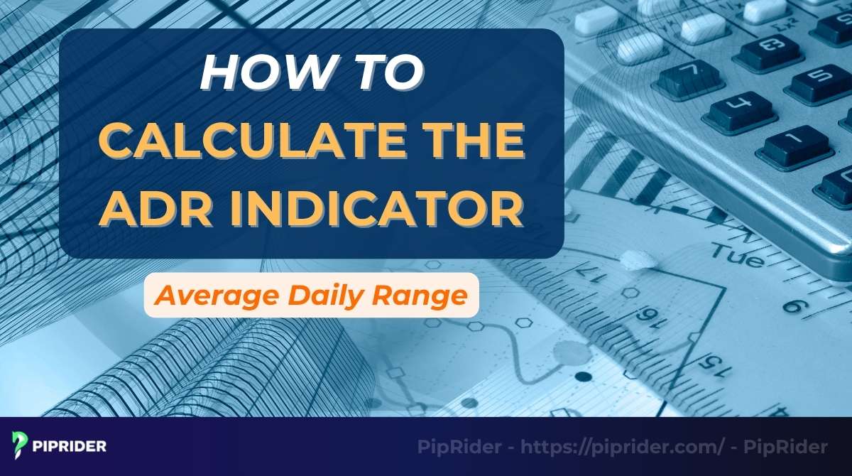 How to Calculate the ADR Indicator (Average Daily Range)