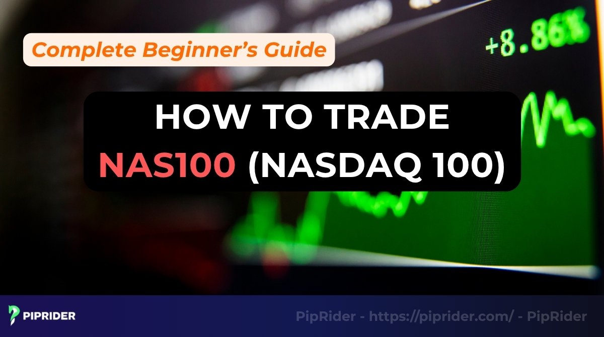 How to Trade NAS100 (Nasdaq 100): Complete Beginner’s Guide