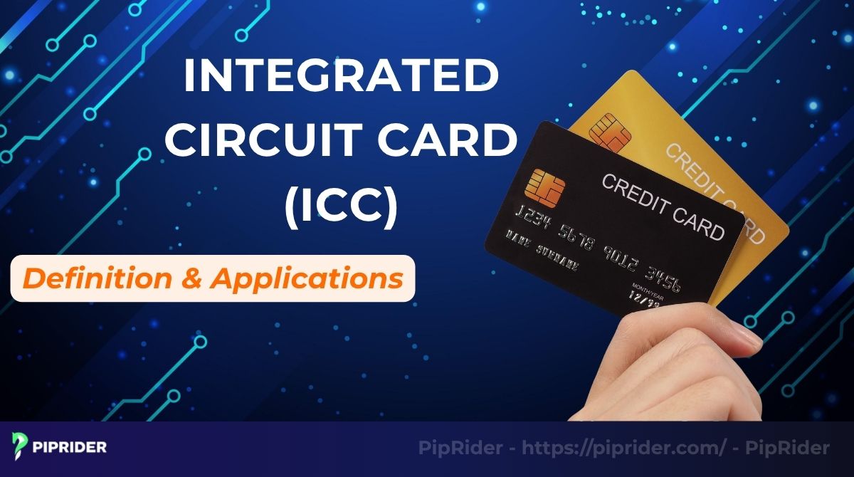 Integrated Circuit Card (ICC): Definition And Applications